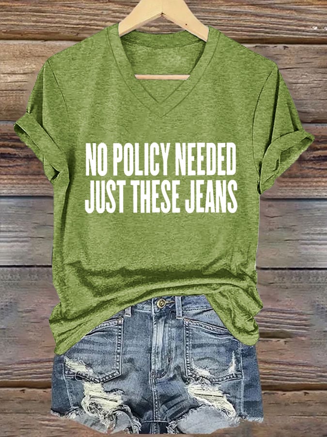 V-Neck Retro No Policy Needed Just These Jeans Print T-Shirt