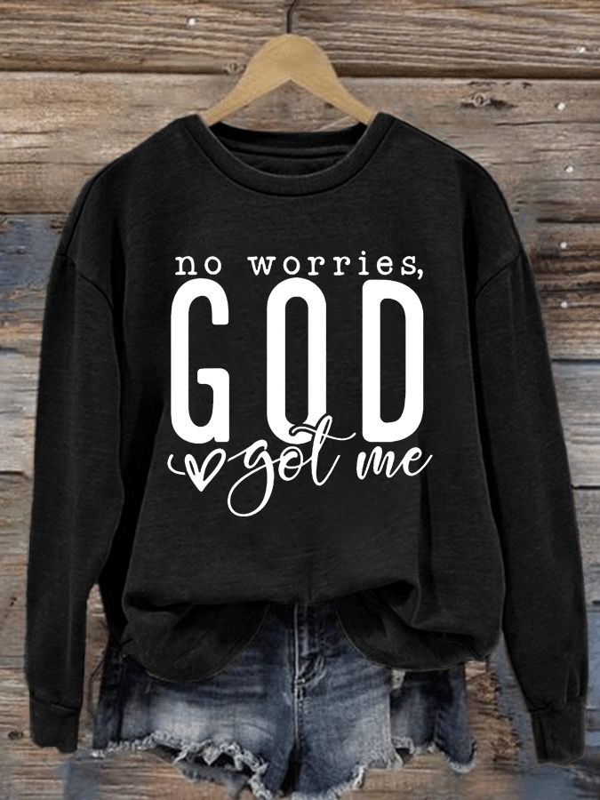 Women's No Worries God Got Me Sweatshirt