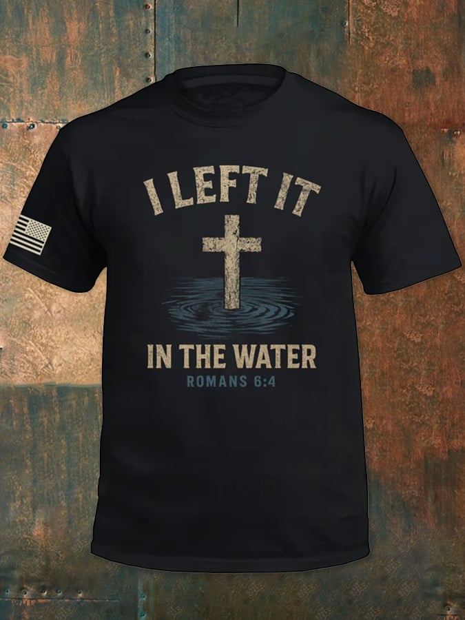 🔥Buy 3 Get 15% Off🔥I Left It In The Water Christian Faith Print Men'S Short-Sleeved T-Shirt