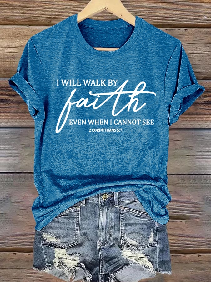 🔥Buy 3 Get 15% Off🔥Women's I Will Walk By Faith Even When I Cannot See  Print Shirt