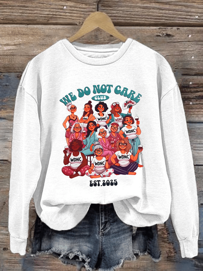 Women's We don't care about club print Sweatshirt