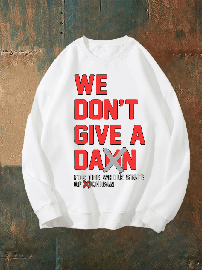 Unisex WE DON'T GIVE Sweatshirt