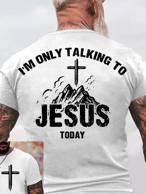 🔥Buy 3 Get 15% Off🔥Men's I'M Only Talking To Jesus Today Faith Printed  Shirt