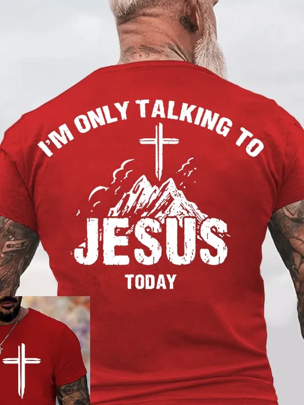 🔥Buy 3 Get 15% Off🔥Men's I'M Only Talking To Jesus Today Faith Printed  Shirt