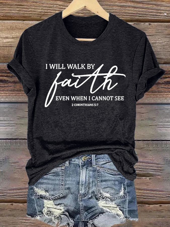 🔥Buy 3 Get 15% Off🔥Women's I Will Walk By Faith Even When I Cannot See  Print Shirt