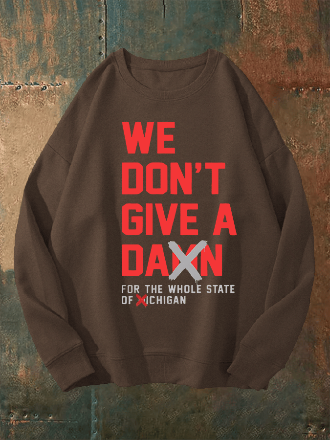 Unisex  WE DON'T GIVE  Sweatshirt