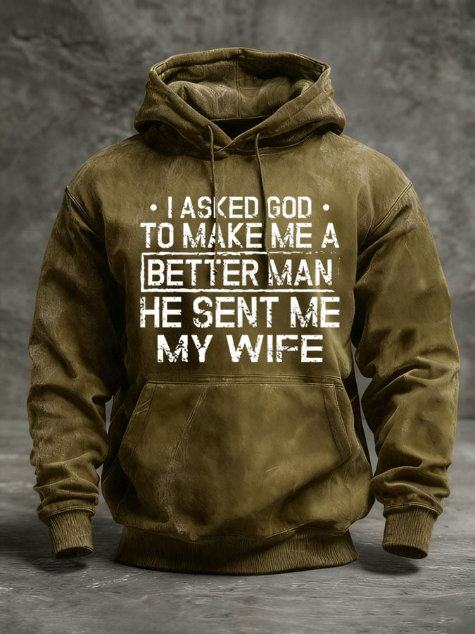 🔥Buy 3 Get 15% Off🔥Men's I Asked God To Make Me A Better Man He Sent Me My Wife Print Hoodie