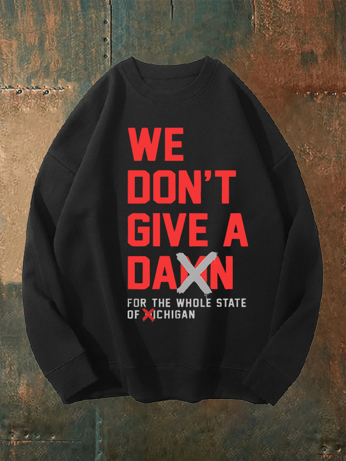 Unisex  WE DON'T GIVE  Sweatshirt