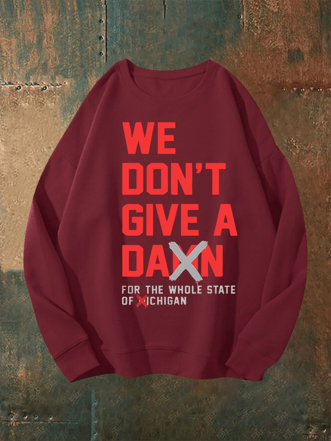 Unisex  WE DON'T GIVE  Sweatshirt