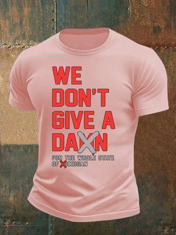 Men's  WE DON'T GIVE  T-shirt