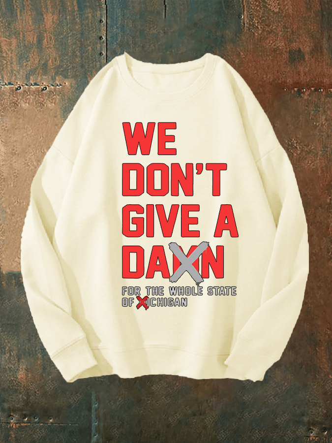Unisex  WE DON'T GIVE  Sweatshirt