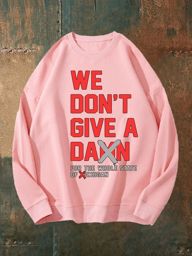 Unisex  WE DON'T GIVE  Sweatshirt