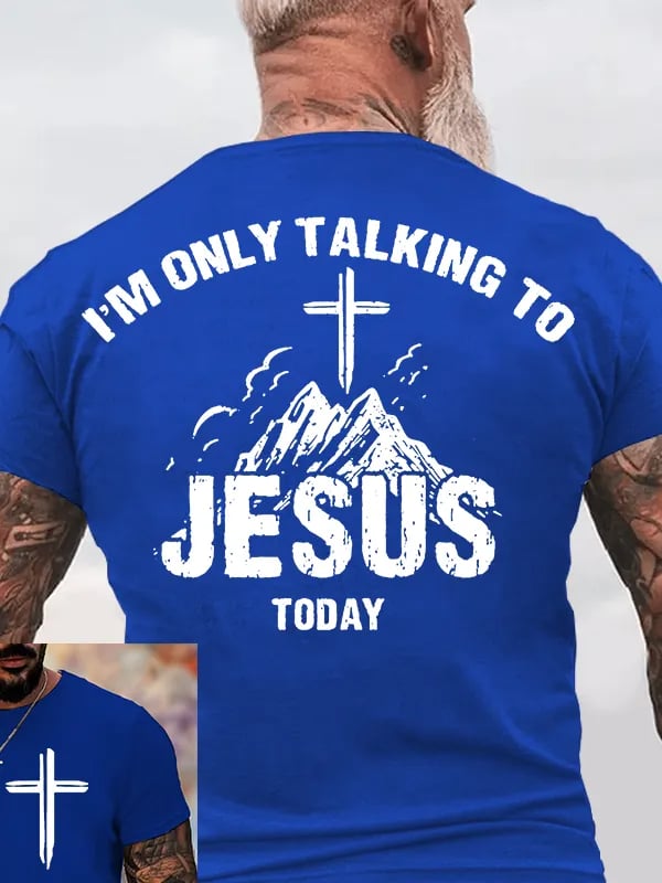 🔥Buy 3 Get 15% Off🔥Men's I'M Only Talking To Jesus Today Faith Printed  Shirt