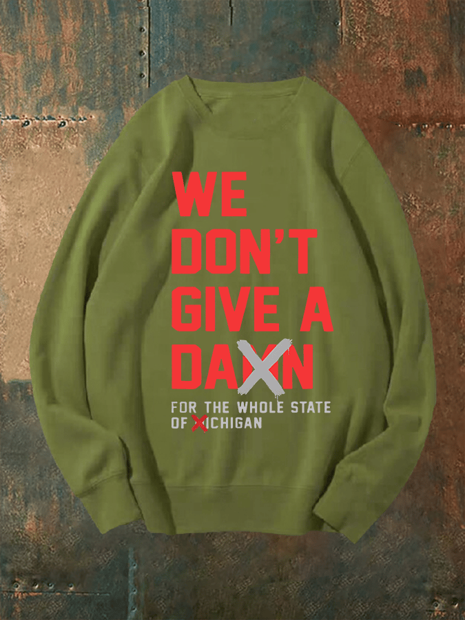 Unisex  WE DON'T GIVE  Sweatshirt