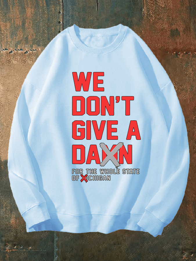 Unisex  WE DON'T GIVE  Sweatshirt