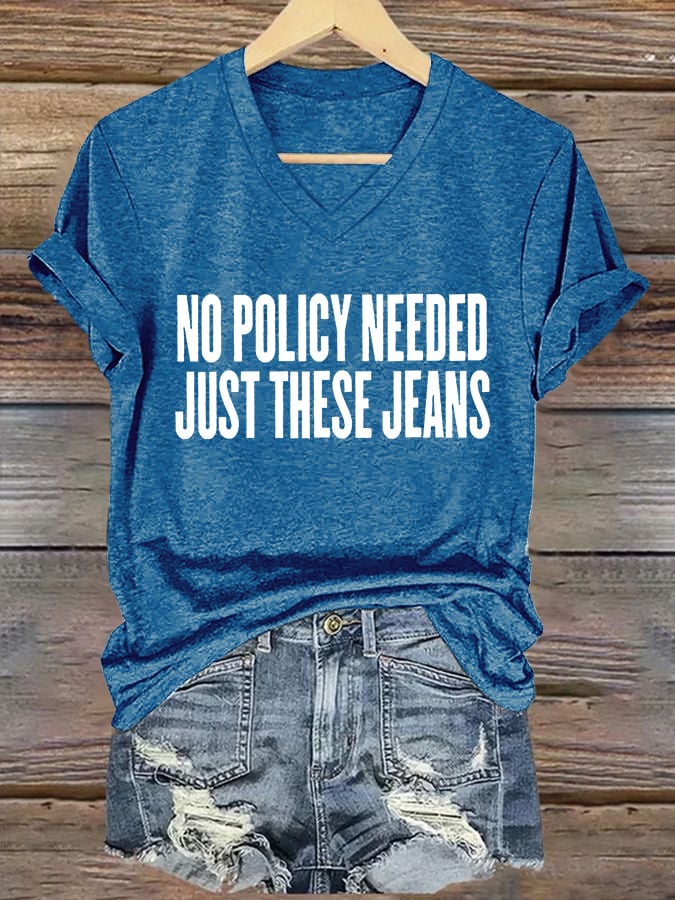 V-Neck Retro No Policy Needed Just These Jeans Print T-Shirt