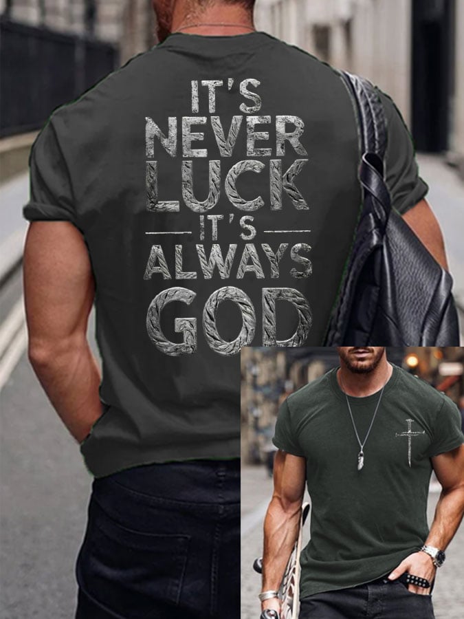 🔥Buy 3 Get 15% Off🔥🔥Hot Sale Picks 🔥Men's IT‘S NEVER LUCK IT'S ALWAYS GOD Print T-Shirt