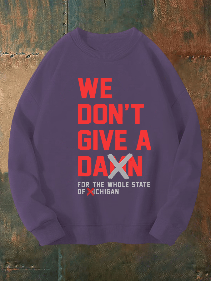 Unisex  WE DON'T GIVE  Sweatshirt