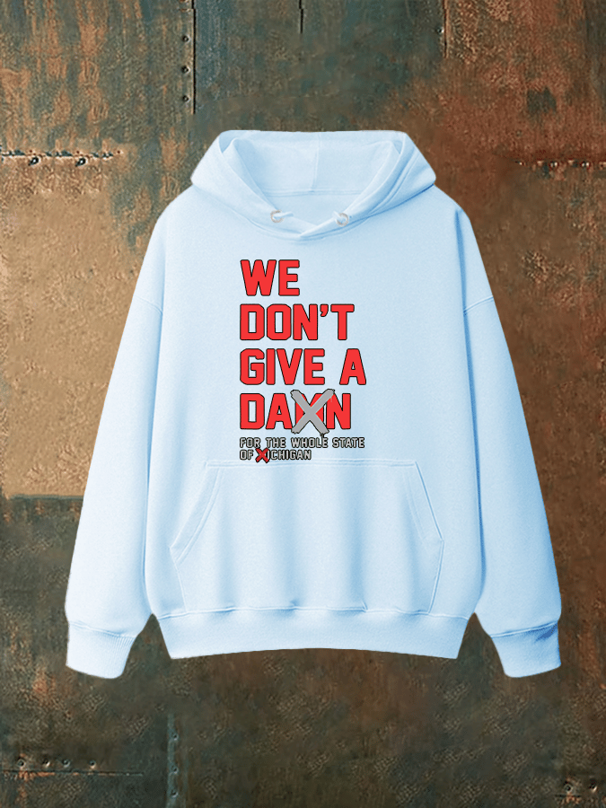Unisex  WE DON'T GIVE  Hoodie