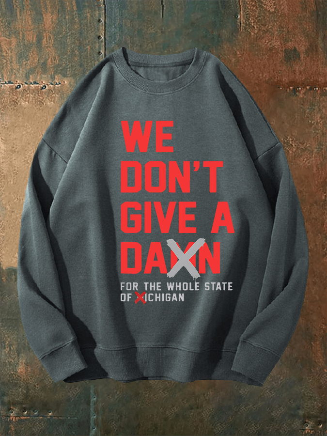 Unisex  WE DON'T GIVE  Sweatshirt