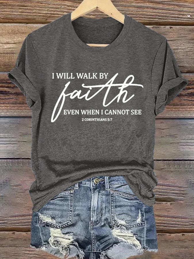 🔥Buy 3 Get 15% Off🔥Women's I Will Walk By Faith Even When I Cannot See  Print Shirt