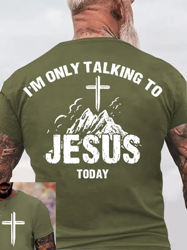 🔥Buy 3 Get 15% Off🔥Men's I'M Only Talking To Jesus Today Faith Printed  Shirt